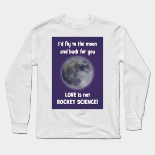 Love is not rocket science Long Sleeve T-Shirt